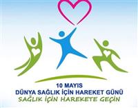 10 Mayıs Sağlık İçin Hareket Et Günü